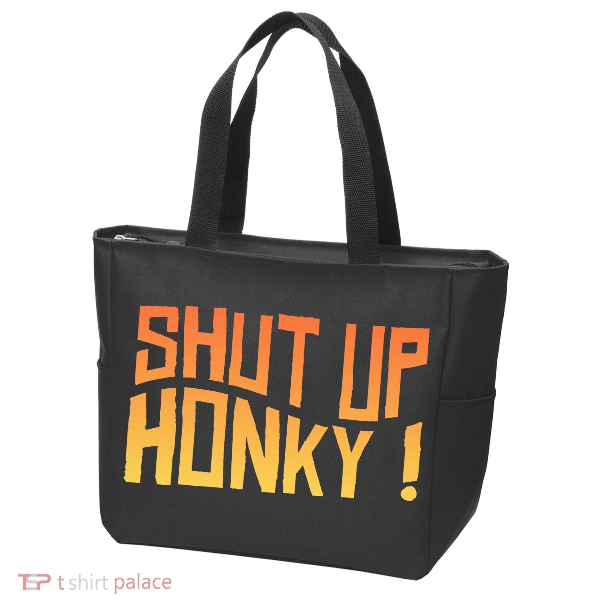 SHUT UP HONKY FUNNY sayings Tote Bag