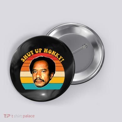 Shut Up Honky Vintage Button