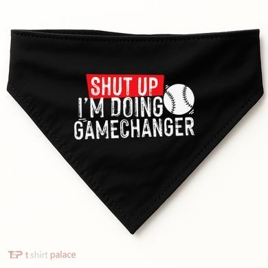 Shut Up I'm Doing Game Changer Baseball Vintage USA-Made Doggie Bandana