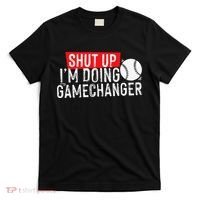 Shut Up I'm Doing Game Changer Baseball Vintage T-Shirt thumb 0