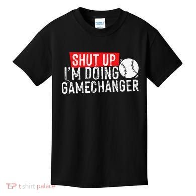 Shut Up I'm Doing Game Changer Baseball Vintage Kids T-Shirt