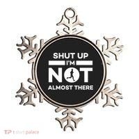 Shut Up I'm Not Almost There Funny Motivation Running Runner Quote Ornament thumb 0