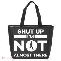 Shut Up I'm Not Almost There Funny Motivation Running Runner Quote Tote Bag thumb 0