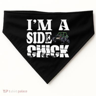 Sxs Utv IM A Side Chick USA-Made Doggie Bandana