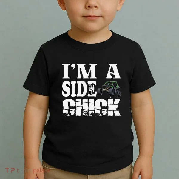 Sxs Utv IM A Side Chick Toddler T-Shirt