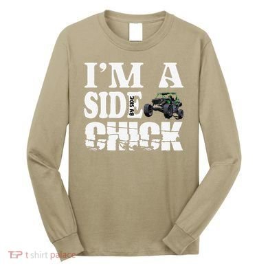 Sxs Utv IM A Side Chick Long Sleeve Shirt