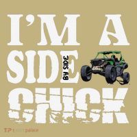 Sxs Utv IM A Side Chick Button thumb 1