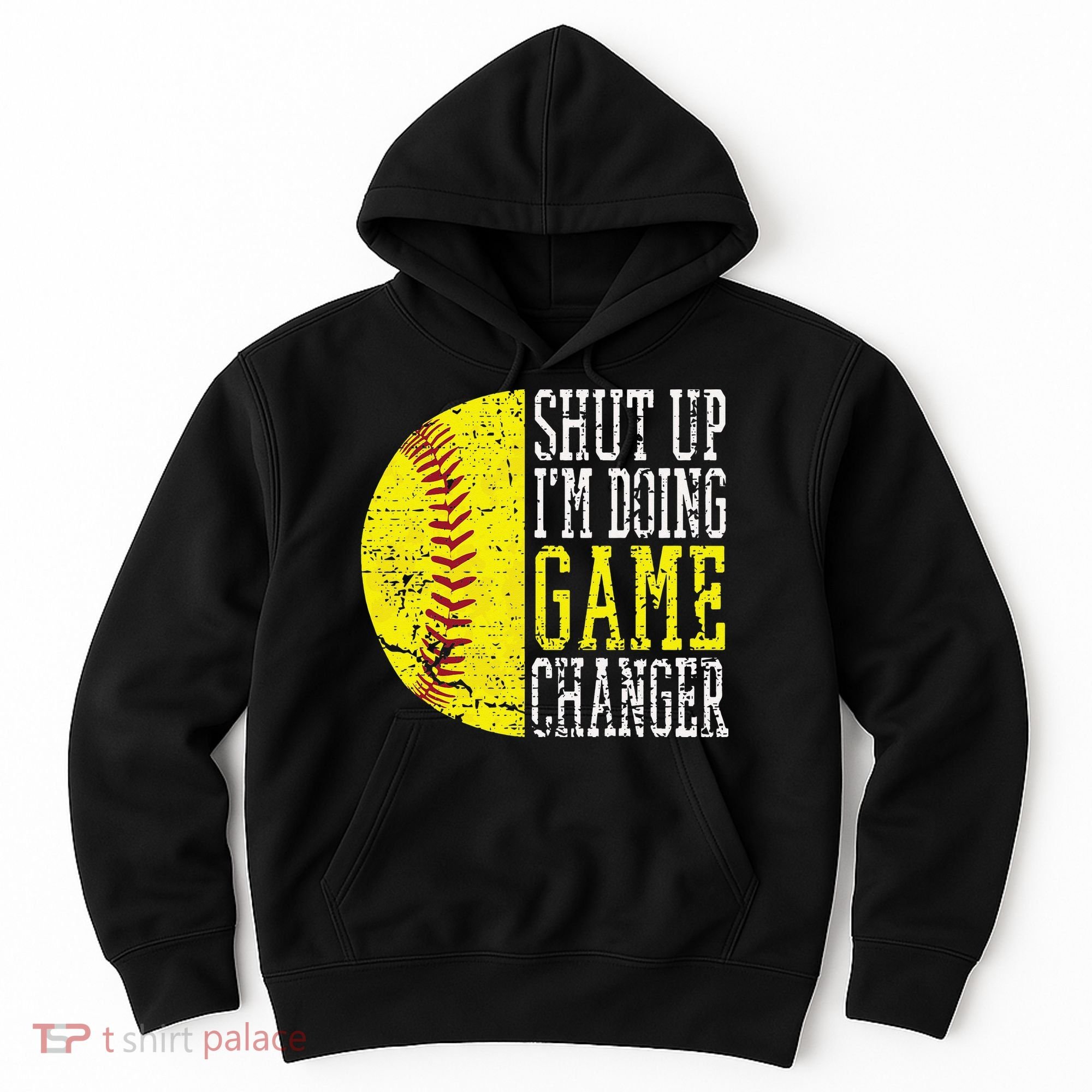 Shut Up I'm Doing Game Changer Funny Baseball Player Hoodie