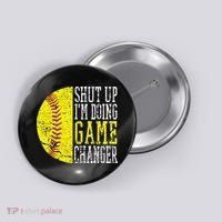 Shut Up I'm Doing Game Changer Funny Baseball Player Button thumb 0