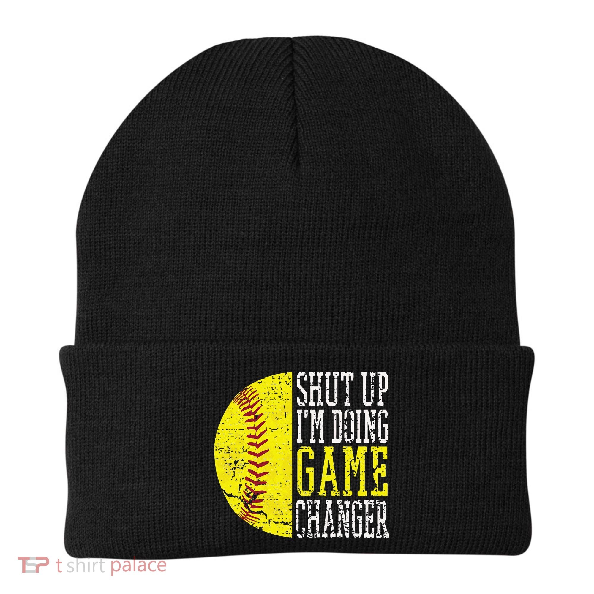Shut Up I'm Doing Game Changer Funny Baseball Player Beanie
