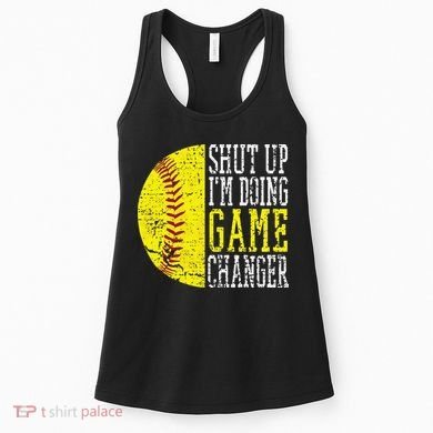 Shut Up I'm Doing Game Changer Funny Baseball Player Women's Tank Top