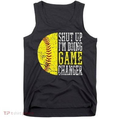 Shut Up I'm Doing Game Changer Funny Baseball Player Tank Top