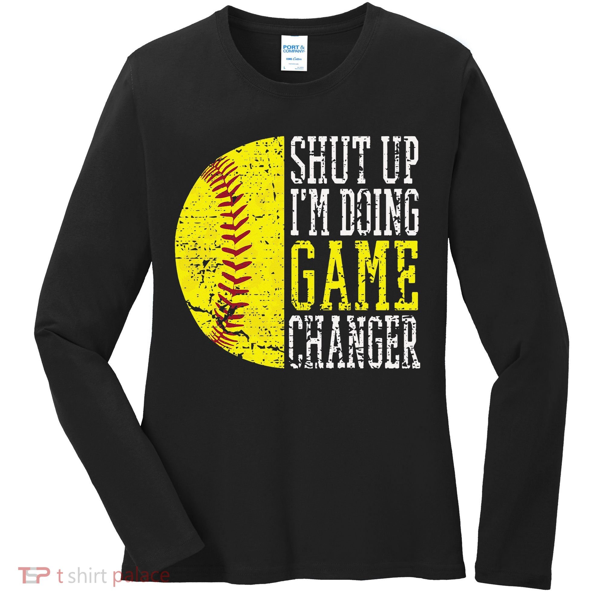 Shut Up I'm Doing Game Changer Funny Baseball Player Women's Long Sleeve Shirt