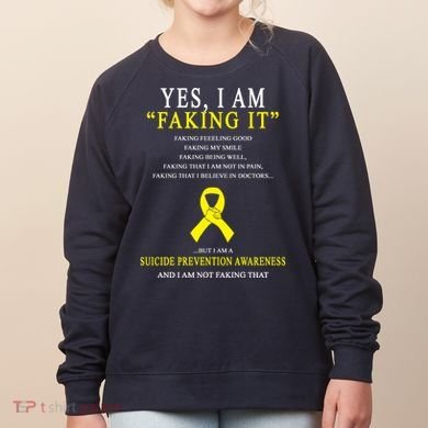 Suicide Prevention Faking It Quote Women's Sweatshirt