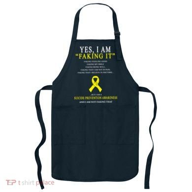 Suicide Prevention Faking It Quote Apron