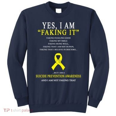 Suicide Prevention Faking It Quote Sweatshirt