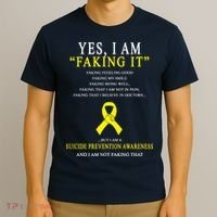 Suicide Prevention Faking It Quote T-Shirt thumb 3
