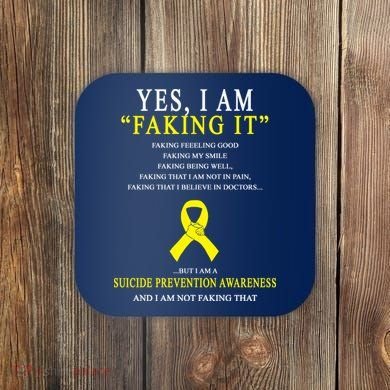 Suicide Prevention Faking It Quote Coaster