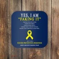 Suicide Prevention Faking It Quote Coaster thumb 0