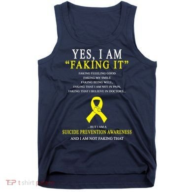 Suicide Prevention Faking It Quote Tank Top