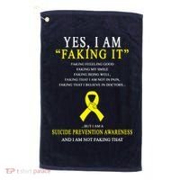 Suicide Prevention Faking It Quote Golf Towel thumb 0