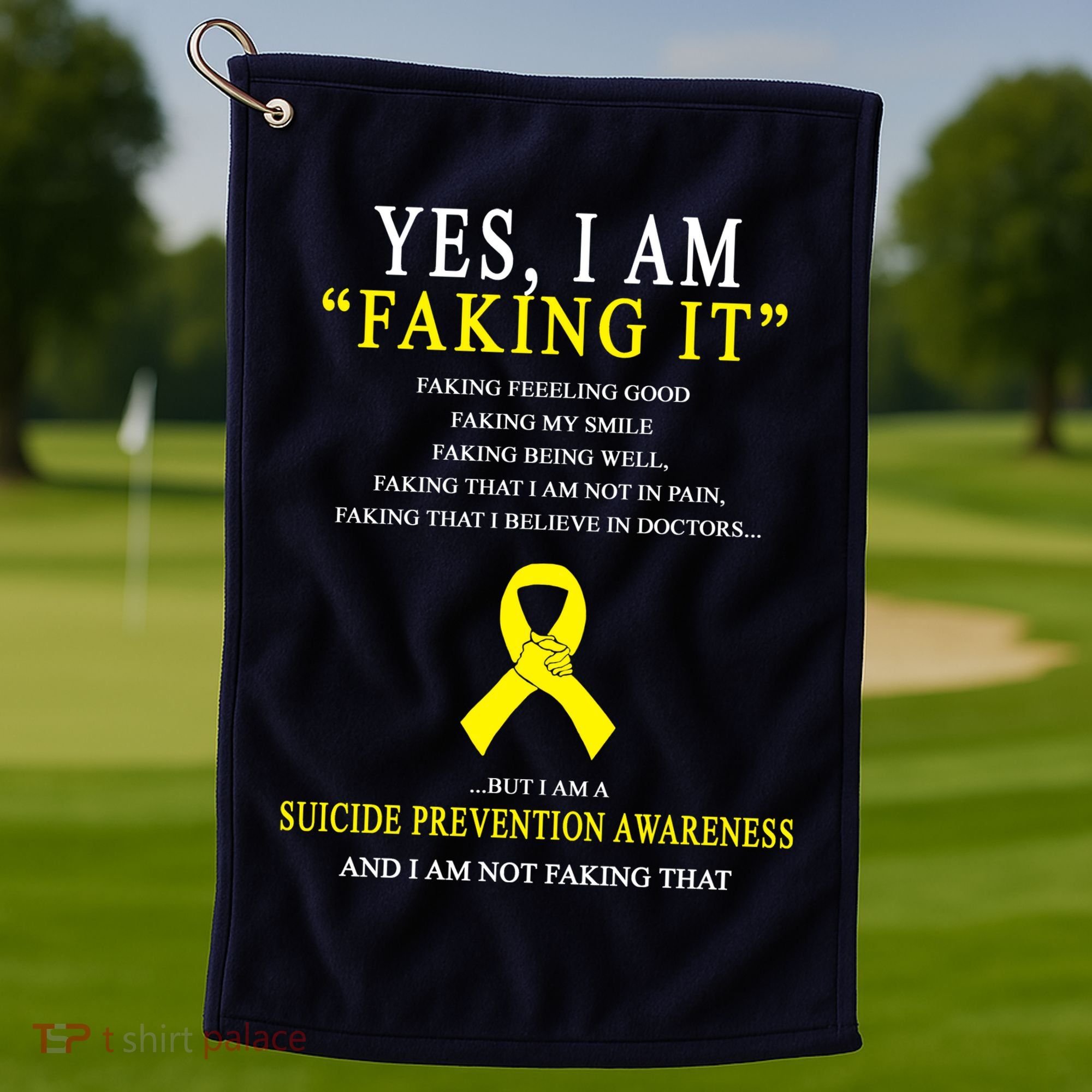 Suicide Prevention Faking It Quote Golf Towel