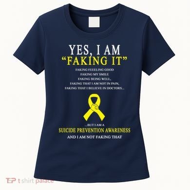 Suicide Prevention Faking It Quote Women's T-Shirt