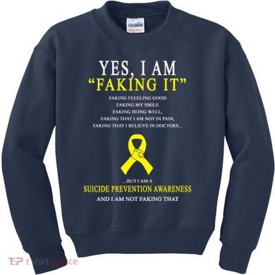 Suicide Prevention Faking It Quote Kids Sweatshirt