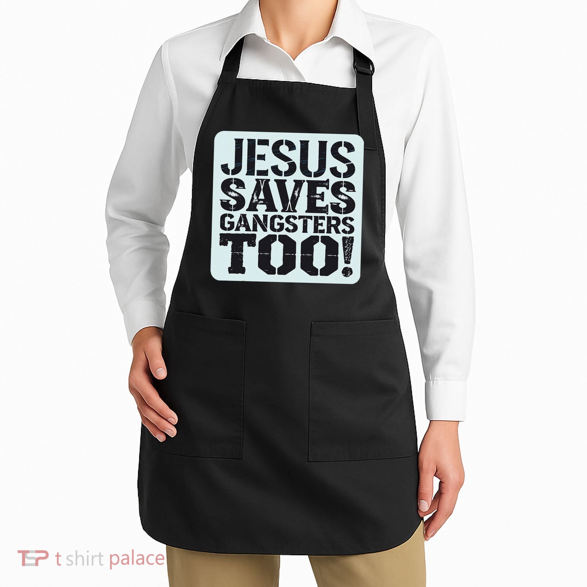 Squabble Up Jesus Saves Gangsters Too! Apron