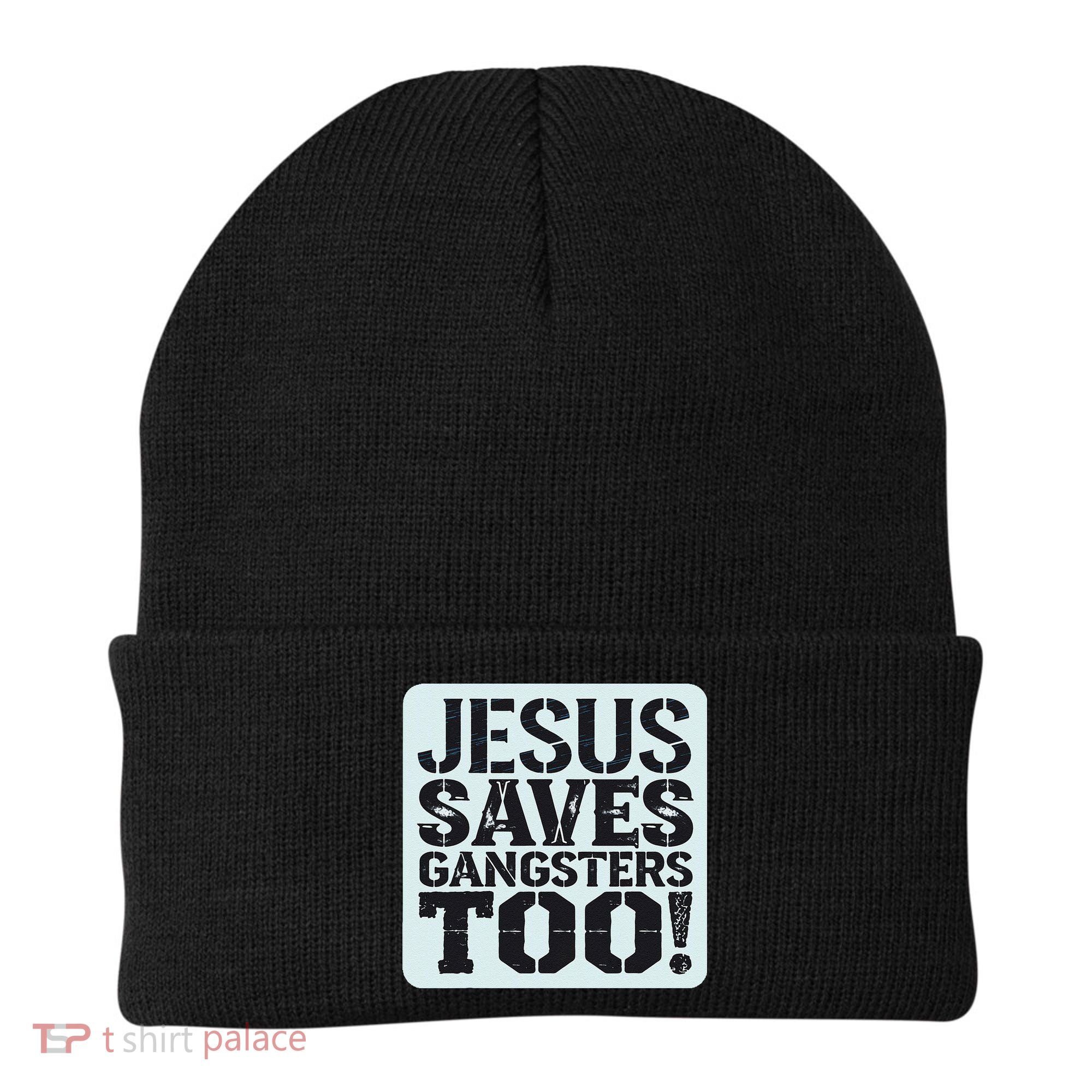 Squabble Up Jesus Saves Gangsters Too! Beanie