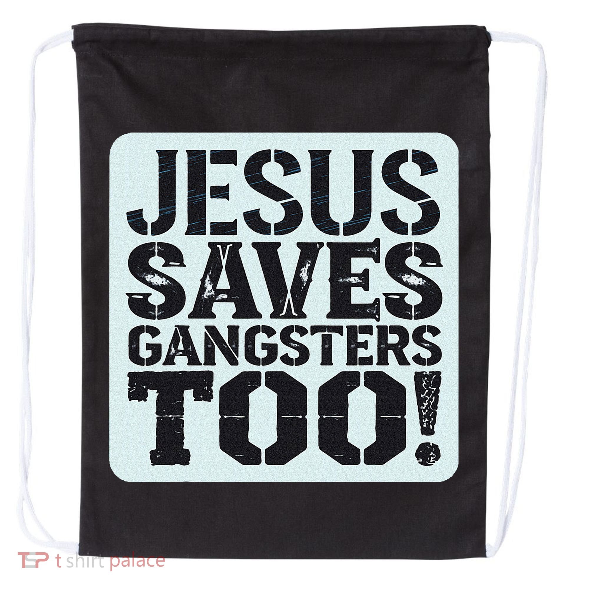 Squabble Up Jesus Saves Gangsters Too! Drawstring Bag