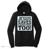 Squabble Up Jesus Saves Gangsters Too! Women's Hoodie thumb 0