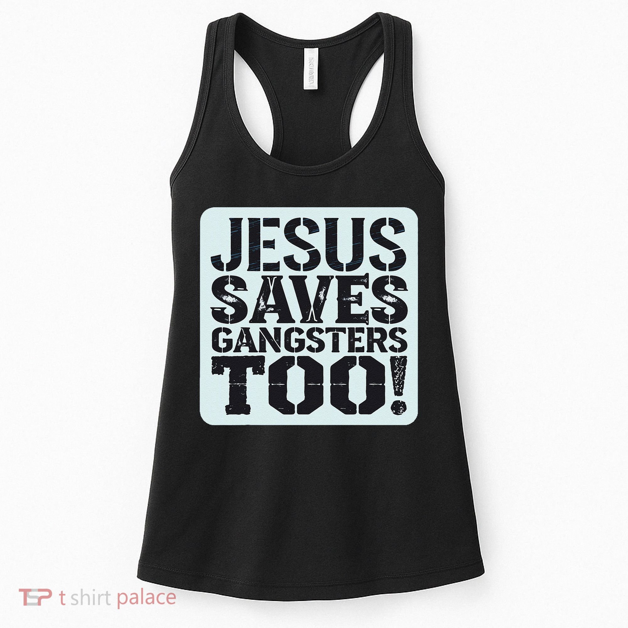 Squabble Up Jesus Saves Gangsters Too! Women's Tank Top