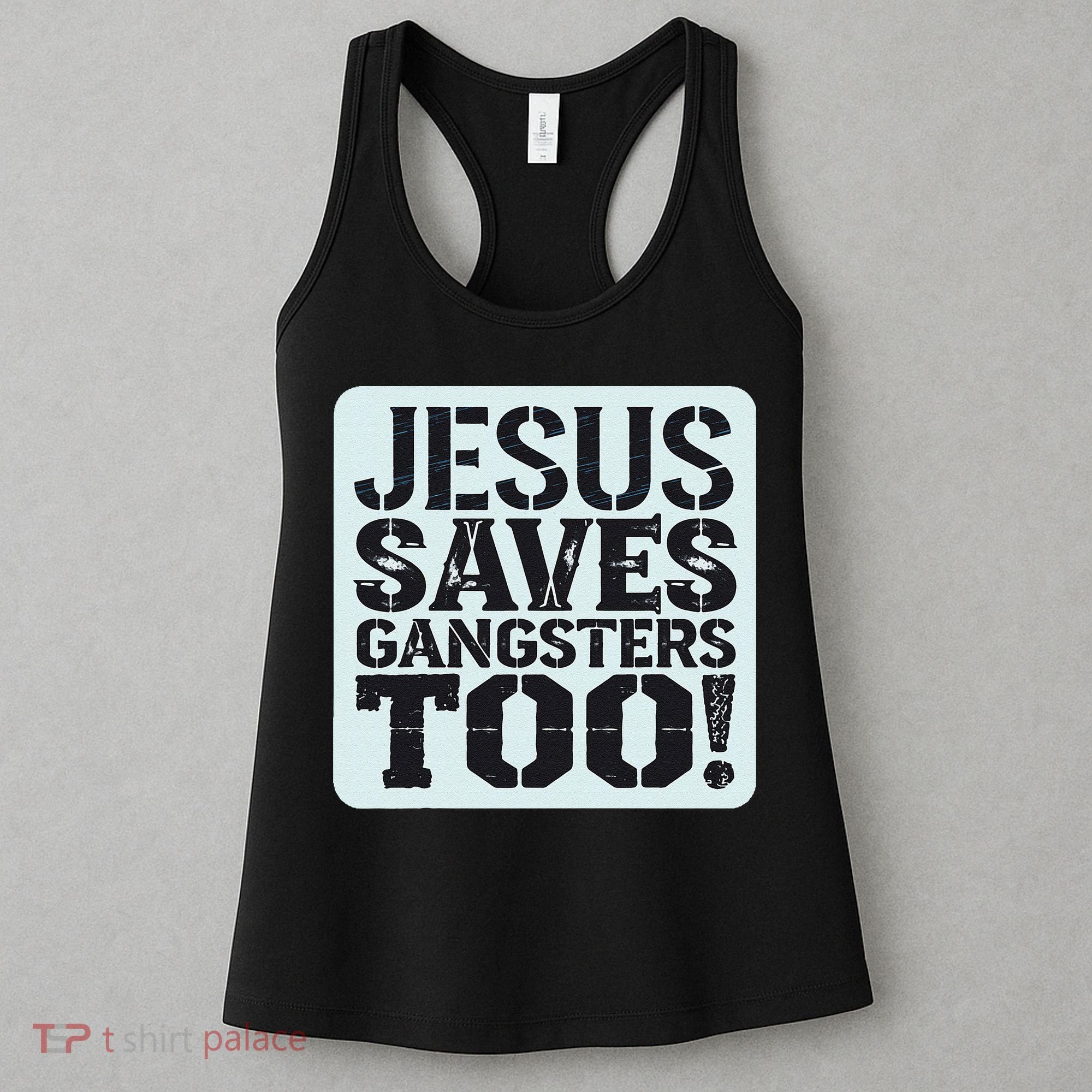Squabble Up Jesus Saves Gangsters Too! Women's Tank Top