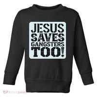 Squabble Up Jesus Saves Gangsters Too! Toddler Sweatshirt thumb 0