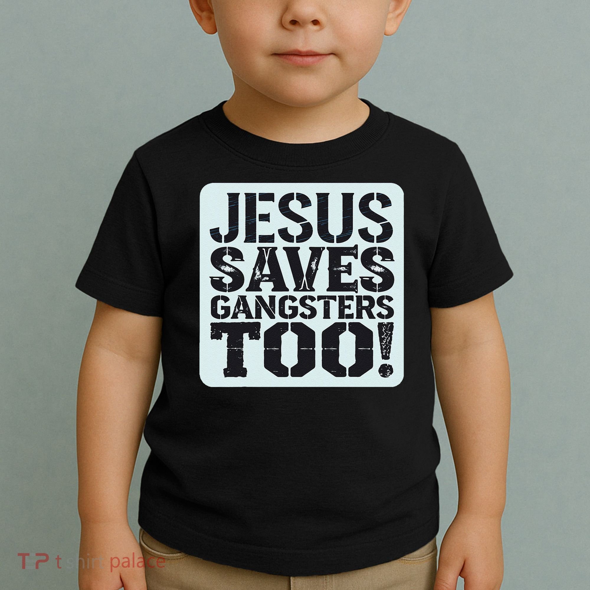 Squabble Up Jesus Saves Gangsters Too! Toddler T-Shirt