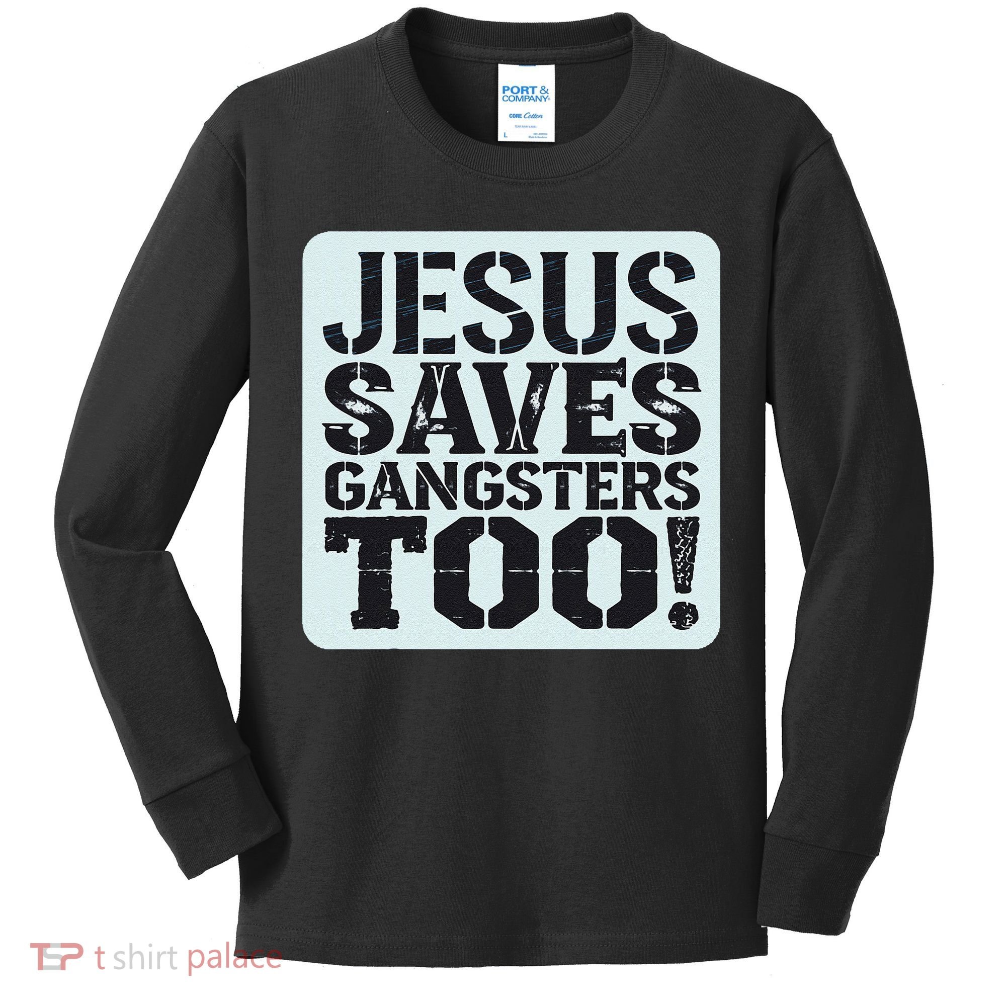 Squabble Up Jesus Saves Gangsters Too! Kids Long Sleeve Shirt
