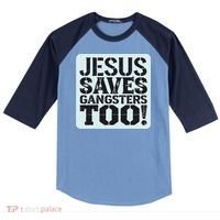 Squabble Up Jesus Saves Gangsters Too! Raglan Baseball Sleeve Shirt thumb 0