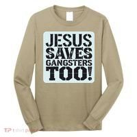 Squabble Up Jesus Saves Gangsters Too! Long Sleeve Shirt thumb 0