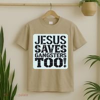 Squabble Up Jesus Saves Gangsters Too! T-Shirt thumb 2