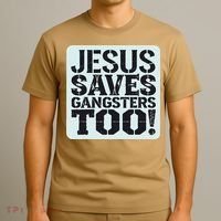 Squabble Up Jesus Saves Gangsters Too! T-Shirt thumb 3