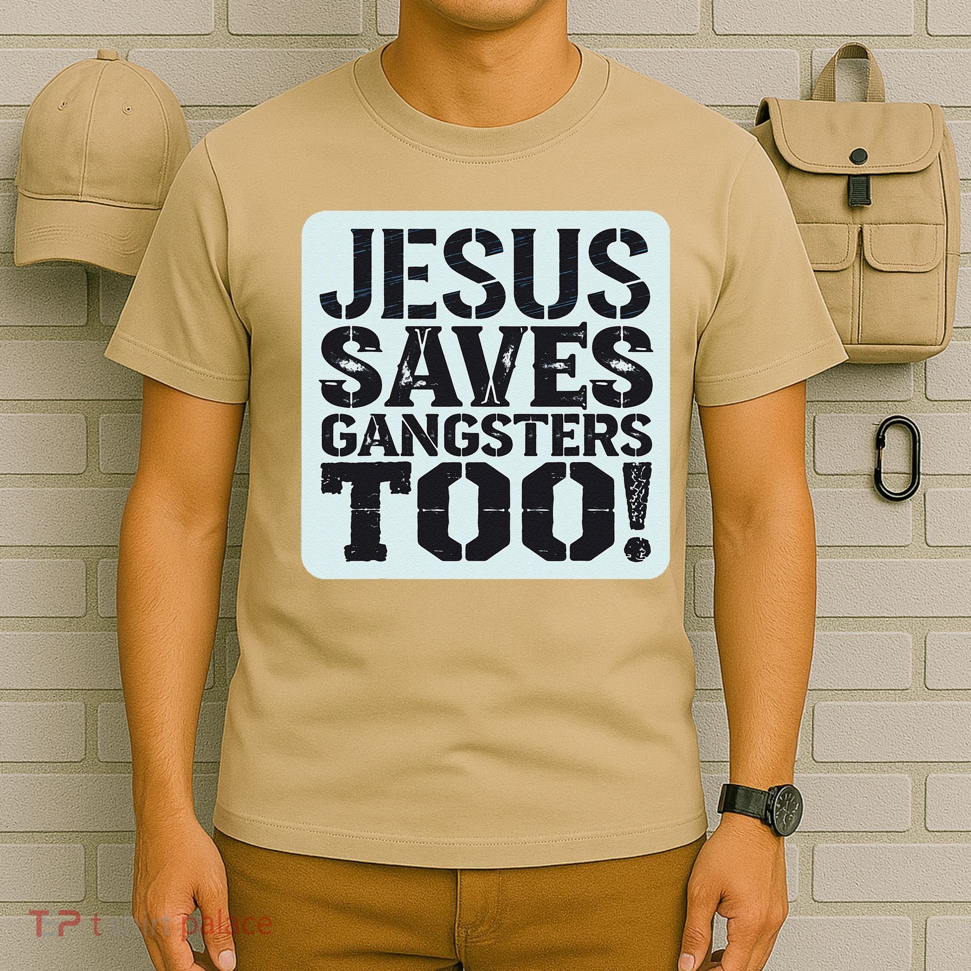 Squabble Up Jesus Saves Gangsters Too! T-Shirt
