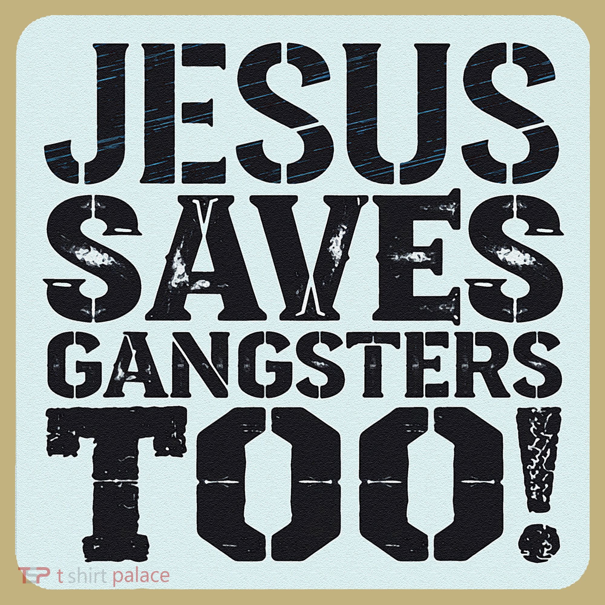 Squabble Up Jesus Saves Gangsters Too! Mousepad