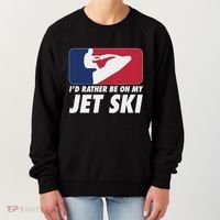 Stand Up Jet Ski; ID Rather Be On My Jet Ski Women's Sweatshirt thumb 0