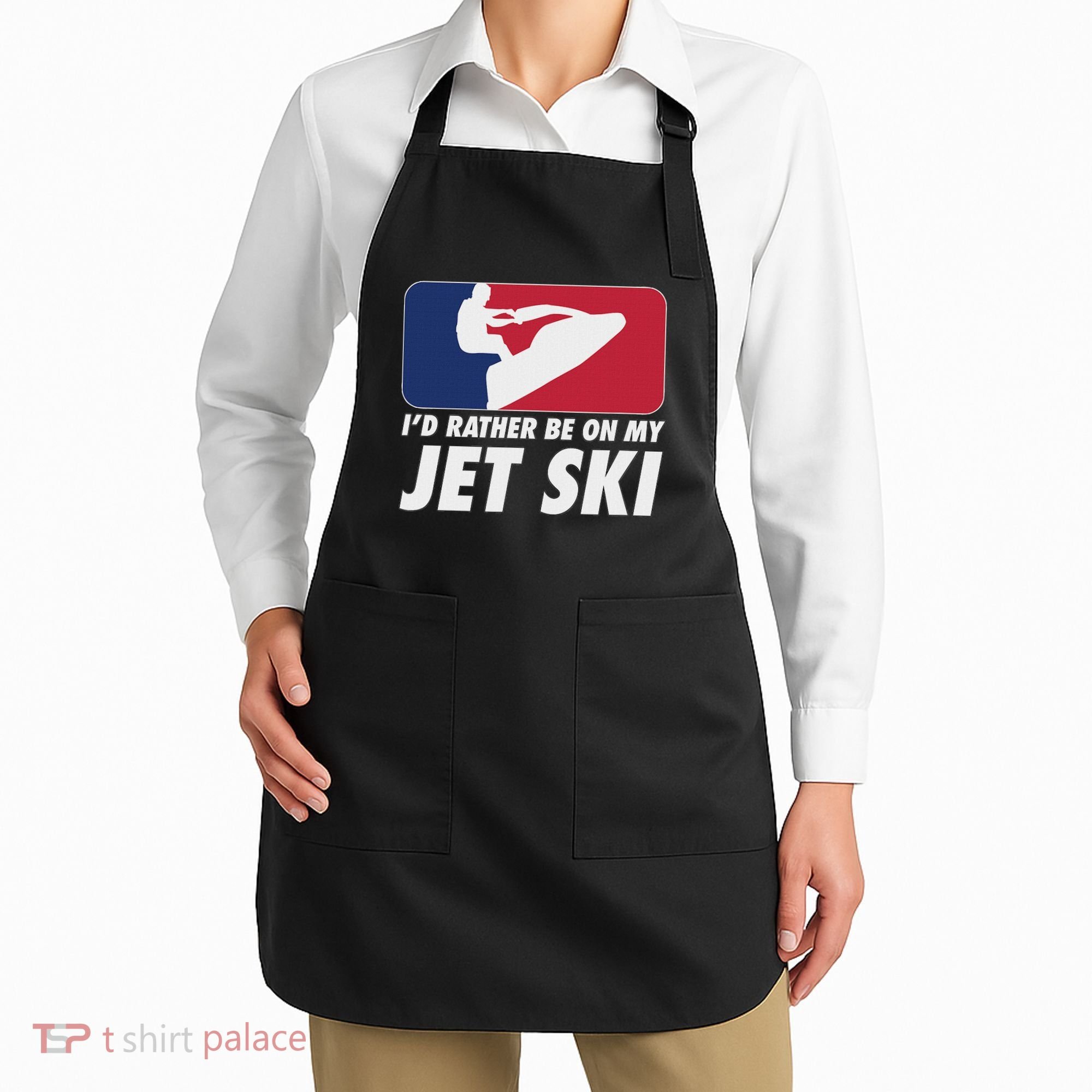 Stand Up Jet Ski; ID Rather Be On My Jet Ski Apron