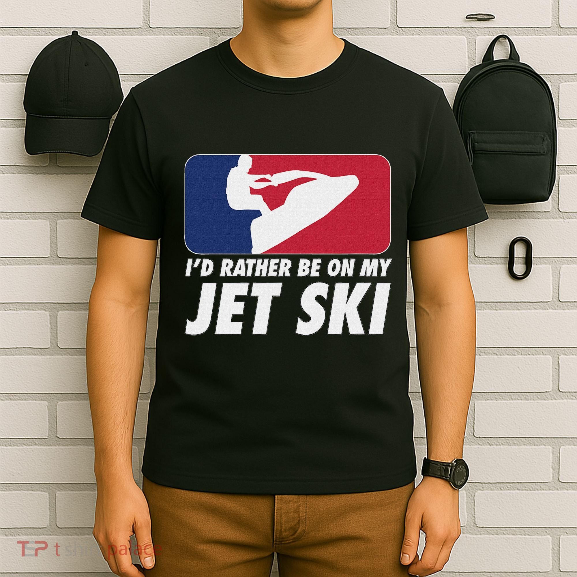Stand Up Jet Ski; ID Rather Be On My Jet Ski T-Shirt