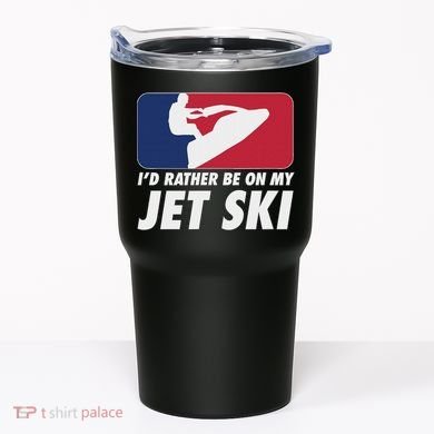 Stand Up Jet Ski; ID Rather Be On My Jet Ski Tumbler