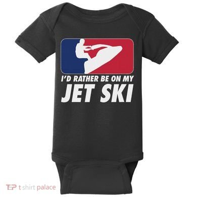 Stand Up Jet Ski; ID Rather Be On My Jet Ski Baby Bodysuit