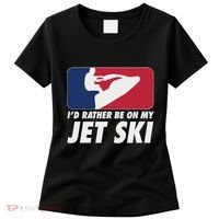 Stand Up Jet Ski; ID Rather Be On My Jet Ski Women's T-Shirt thumb 0