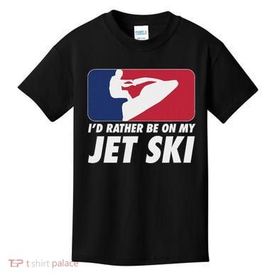 Stand Up Jet Ski; ID Rather Be On My Jet Ski Kids T-Shirt